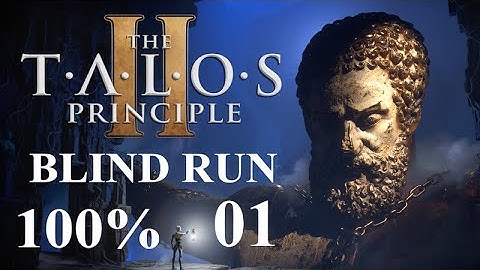 The Talos Principle 2 blind run at 100% and deep philosophical analysis! Episode 01!