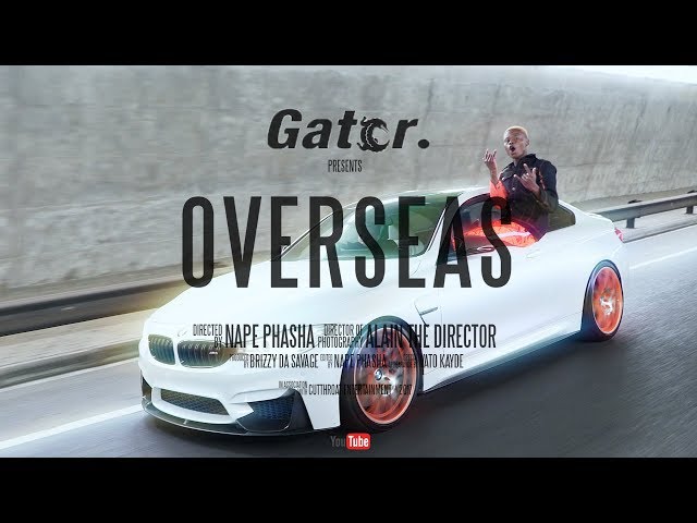 Gator - Overseas (Official Music Video)