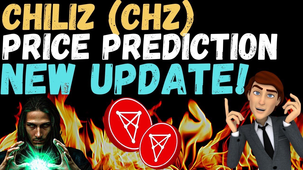 Chiliz CHZ Price Prediction - Chiliz Price Prediction 2021 UPDATE!