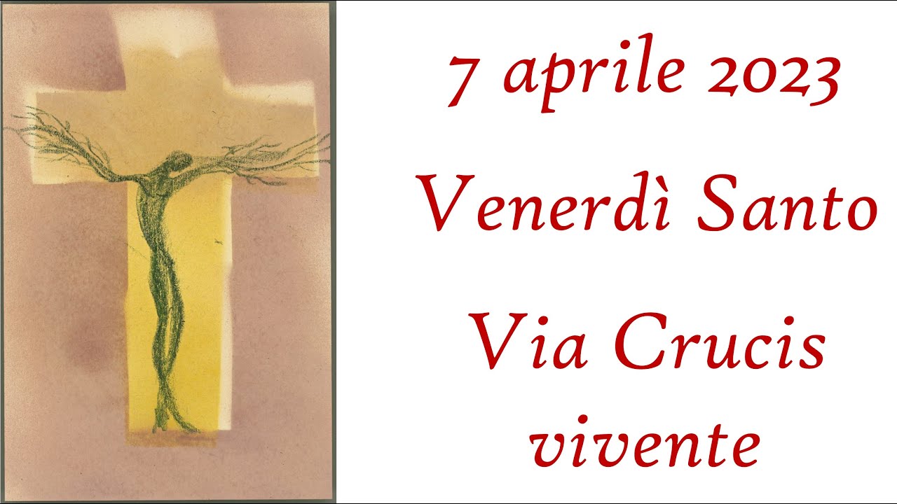 Venerdì Santo 2023 - Via Crucis vivente - YouTube