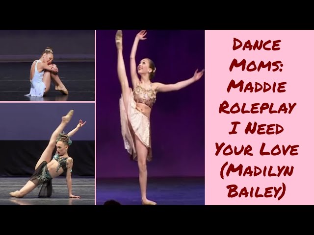 Dance Moms: Maddie Roleplay || I Need Your Love by Madilyn Bailey