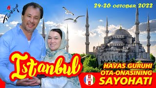 ISTANBUL / HAVAS guruhi Ota-Onasining SAYOHATI - 4k / Turkiye 24-26 oktabr 2022.
