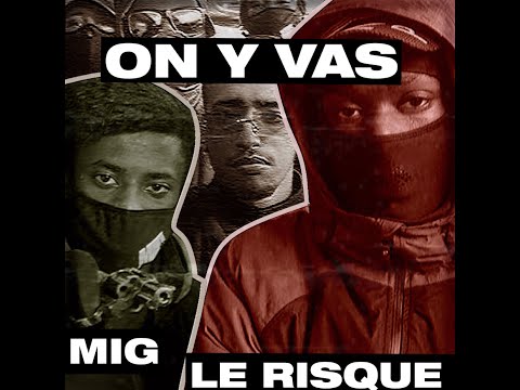 MIG / LE RISQUE: ON Y VAS