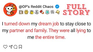 I Turned Down My Dream Job to Stay Close to My Partner and Family. They Were All Lying to Me...