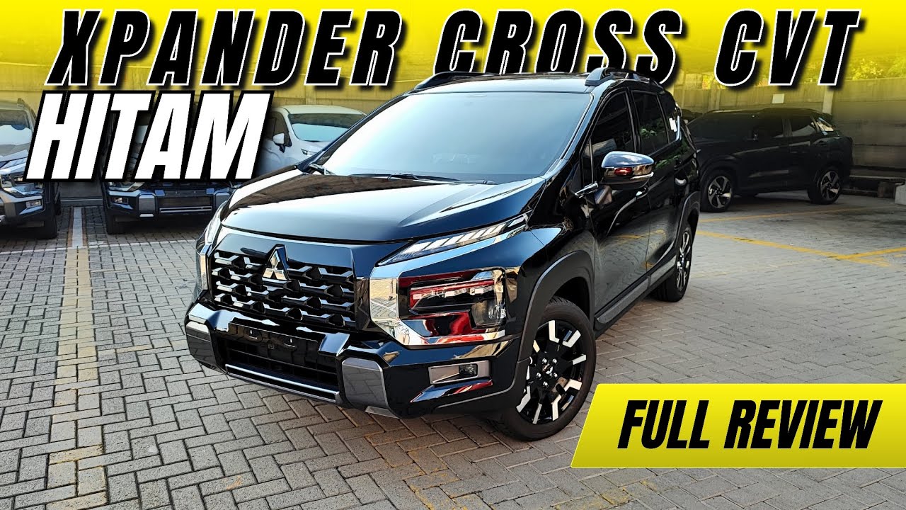 REVIEW LENGKAP‼️ New XPANDER CROSS CVT HITAM FACELIFT