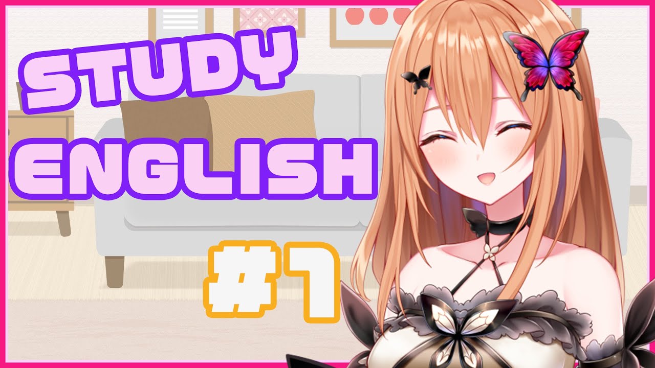 Study English 1 海外リスナーさんとコミュニケーション力を深めるために英語勉強するのだぜ 不定期 Vtuber 胡蝶ここあ Youtube Study English 1 海外リスナーさんとコミュニケーション力を深めるために英語勉強するのだぜ 不定期 Vtuber 胡蝶ここあ Youtube