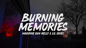 Machine Gun Kelly - Burning Memories (Lyrics) feat. Lil Skies