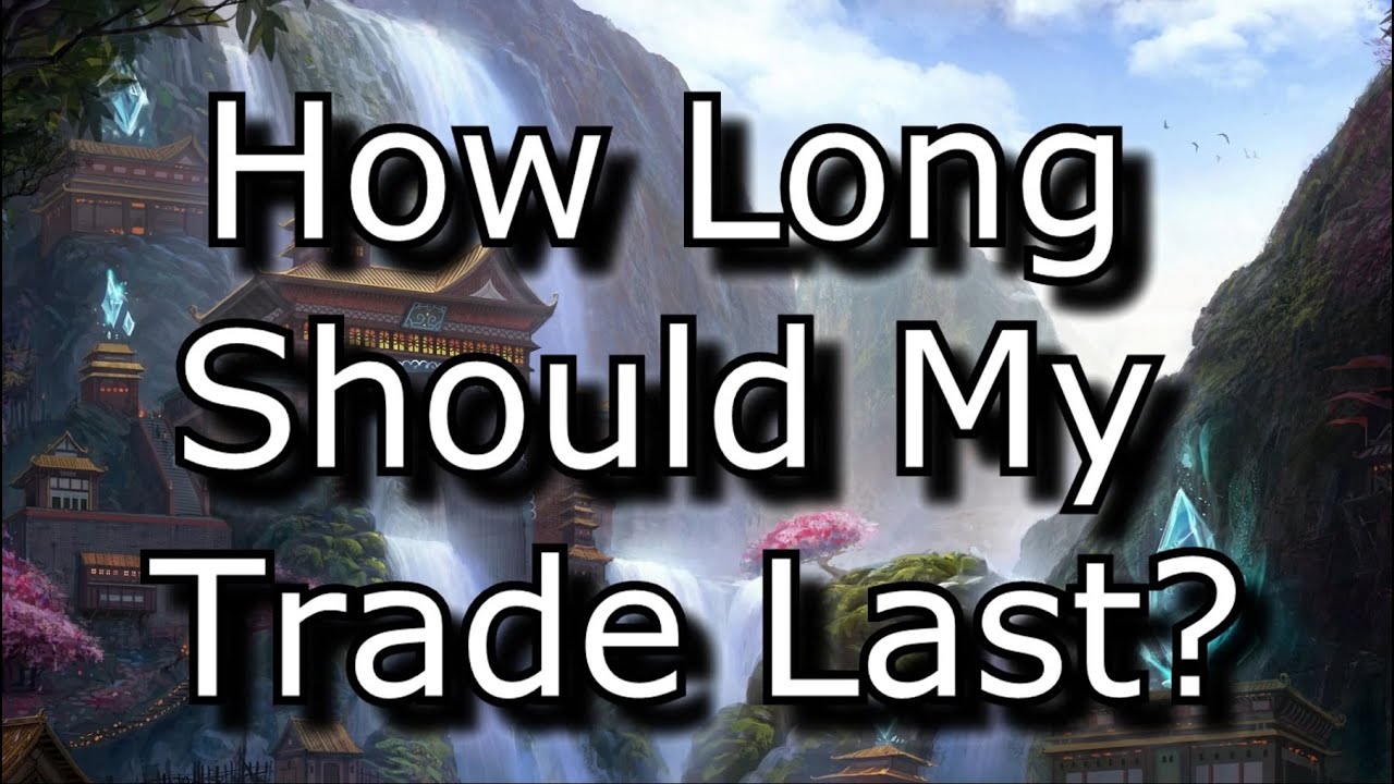 How Long Should My Trade Last? A Key Aspect of Trading Explained League of Legends LoL YouTube