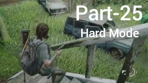 The Last of Us Part 2 [Hard Mode] Walkthrough & Gameplay Part-25 Prep The Last of Us Part 2