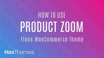How to use product zoom in Flone WooCommerce Theme | Part 31