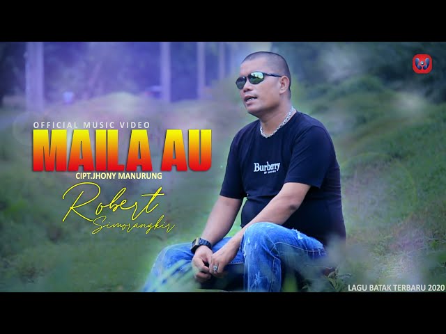 LAGU BATAK TERBARU 2020 | Robert Simorangkir - Maila Au (Official Music Video Wahana Records) class=