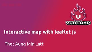 Interactive map with leaflet js - Thet Aung Min Latt