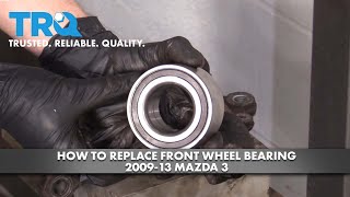 How to Replace Front Wheel Bearing 200913 Mazda 3