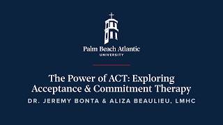 The Power of ACT: Exploring Acceptance & Commitment Therapy - Dr. Jeremy Bonta & Aliza Beaulieu