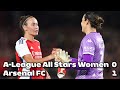 Aleague all stars women v arsenal fc  match highlights