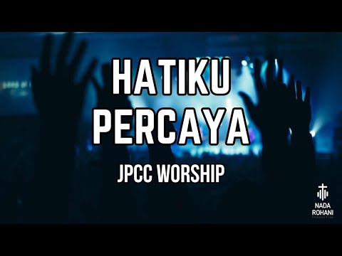 Hatiku Percaya (Official Audio) - JPCC Worship