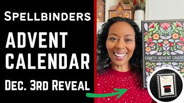 December 3rd | Advent Calendar Reveal | #teamspellbinders #neverstopmaking