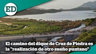 El camino del dique de Cruz de Piedra es la "realización de otro sueño puntano"