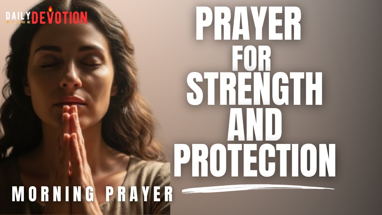 Powerful morning prayer for strength and protection | Blessed Morning ...
