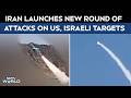 Iran Launches New Round Of Attacks On US, Israeli Targets