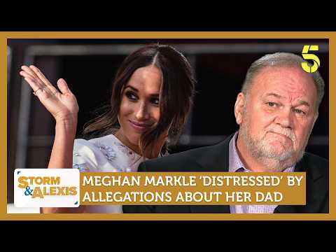 Meghan Markle ‘Deeply Distressed’ By Allegations Against Her Dad | Storm &amp; Alexis