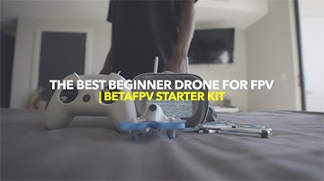 The Best Beginner Drone for FPV | Beta FPV Starter Kit