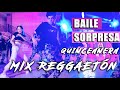 BAILE SORPRESA XV  / Mix Reggaetón / INOXIA BALLET