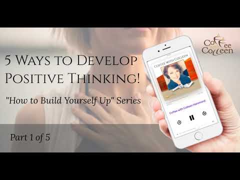 Video: Top 5 Ways To Develop Positive Thinking