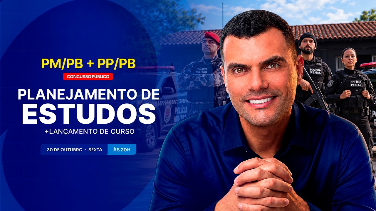 CONCURSO PM/PB & PP/PB: PLANEJAMENTO DE ESTUDOS + LANÇAMENTO DO CURSO