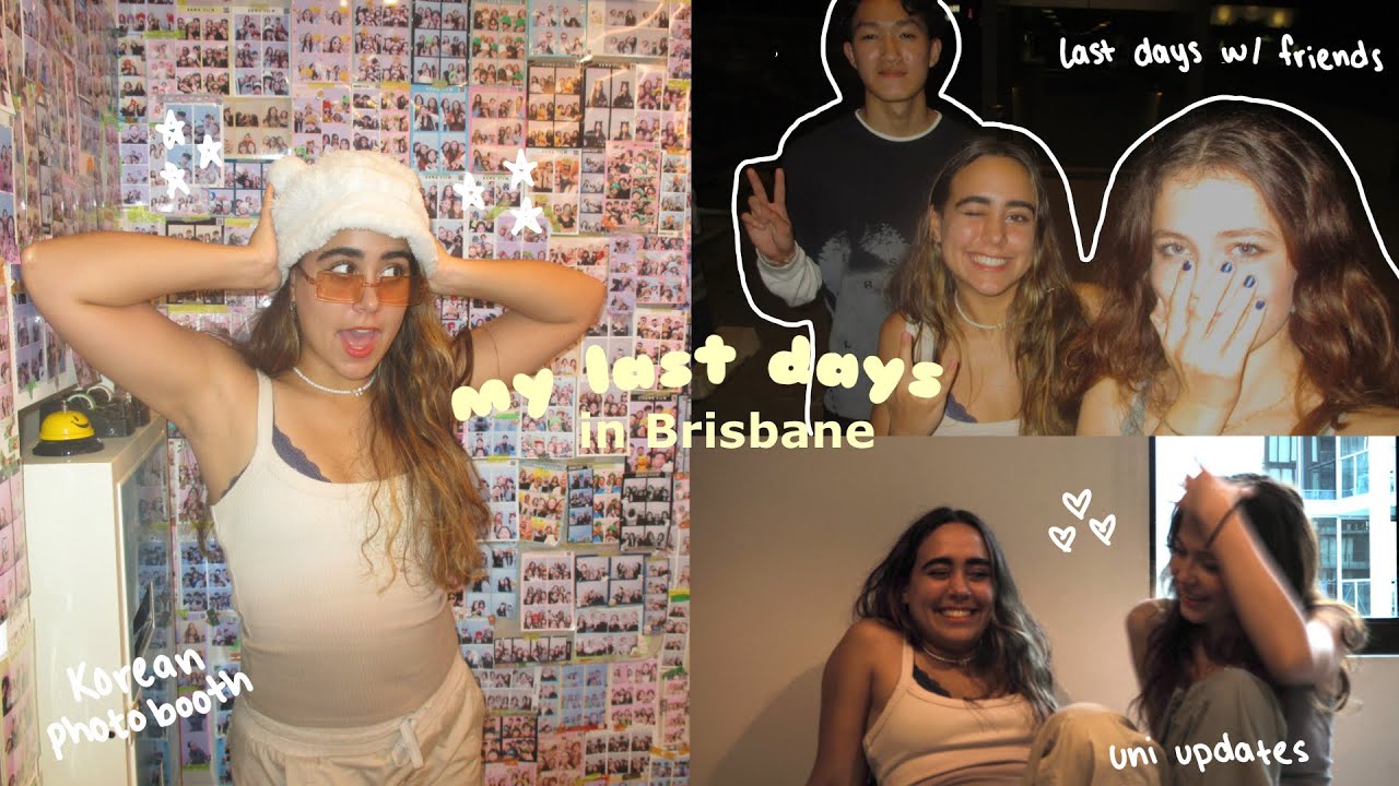 last days in Brisbane 🎡 hanging out with friends, uni updates, korean photobooth
