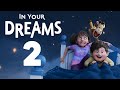 In Your Dreams 2 - Everything We Know So Far!