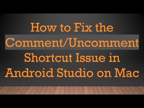 How to Fix the Comment/Uncomment Shortcut Issue in Android Studio on Mac