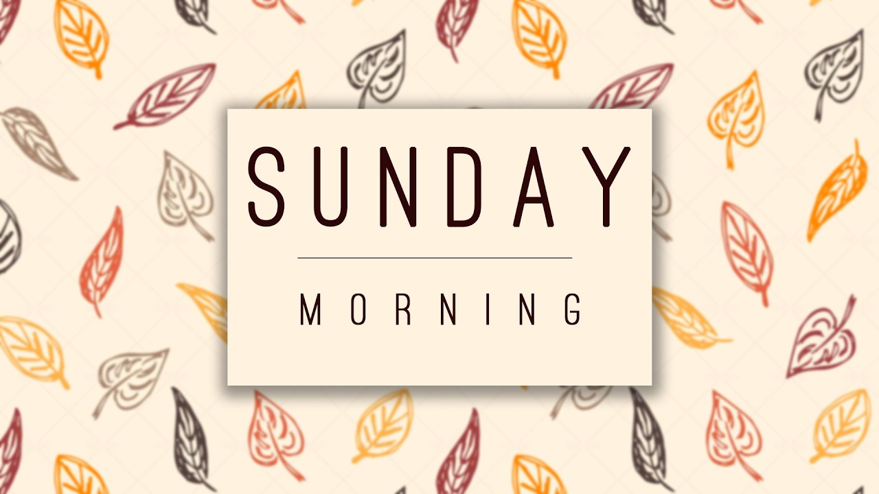Sunday Morning 9/27/26