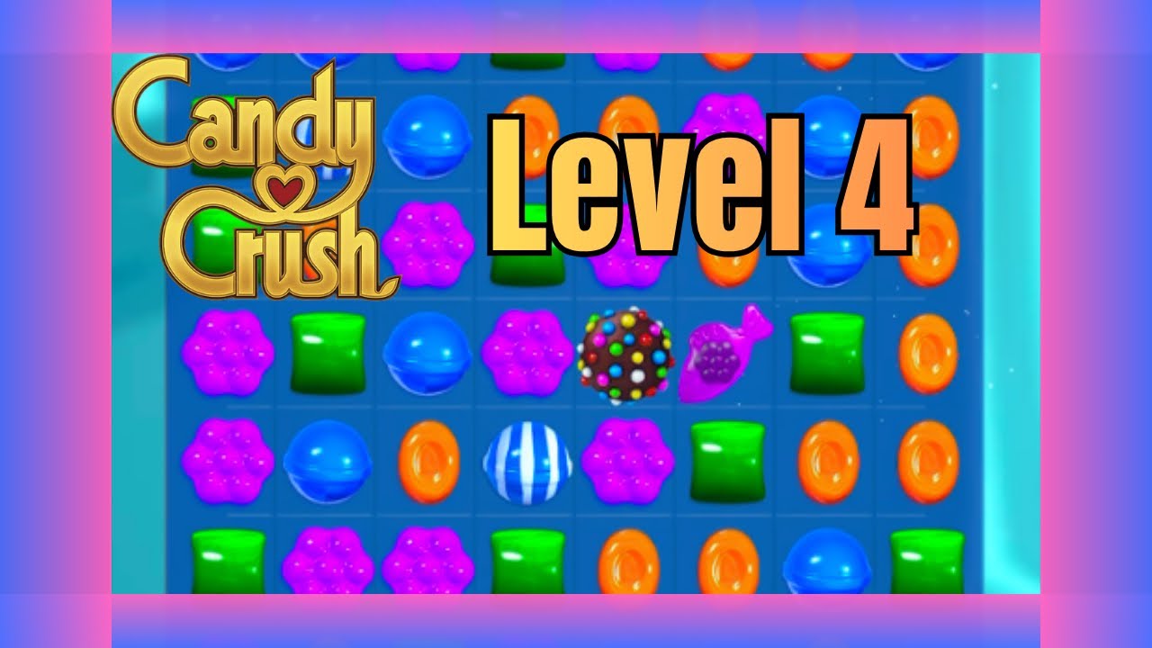 Candy Crush Saga Level 4 | No Commentary | Relaxing Gameplay