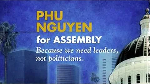 Phu Nguyen for State Assembly: Because we need lea...