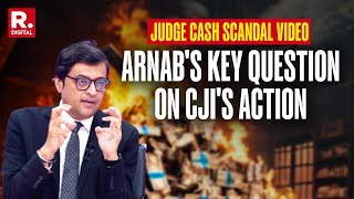Judge Cash Scandal Video Did Cji Not Consider This Matter Important Enough? Arnabs Big Question