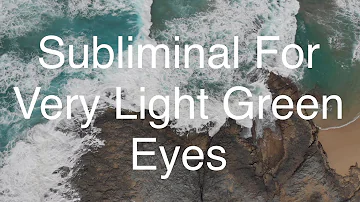 Subliminal for Very Light Green Eyes