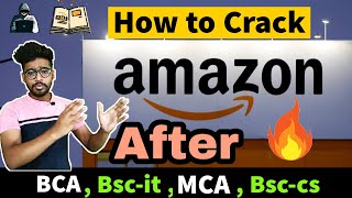 How to get a job in amazon after BCA , MCA , BSC-IT , BSC-CS