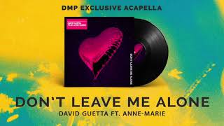 David Guetta Ft. Anne-Marie - Don't Leave Me Alone (Acapella).mp3 David Guetta Ft. Anne-Marie - Don't Leave Me Alone (Acapella).mp3