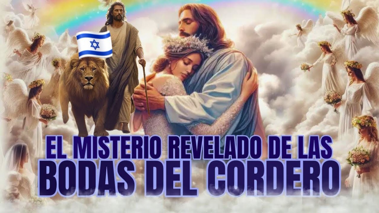 EL MISTERIO REVELADO DE LAS BODAS DEL CORDERO 