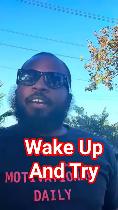 Wake Up And Try #try #motivation #interview #dayodman