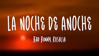 LA NOCHE DE ANOCHE - Bad Bunny, Rosalia {Lyrics Video}