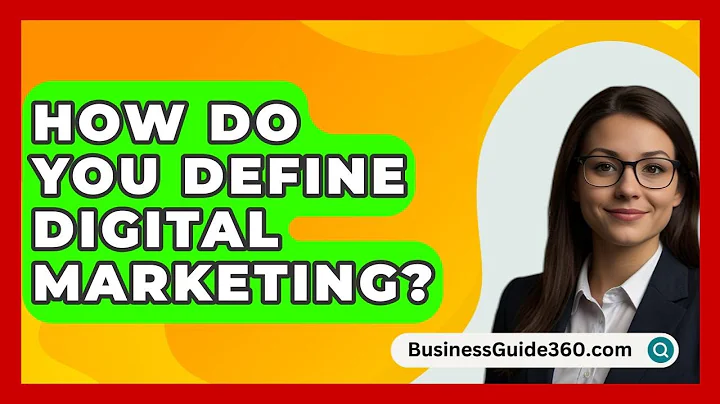 How Do You Define Digital Marketing? - BusinessGuide360.com