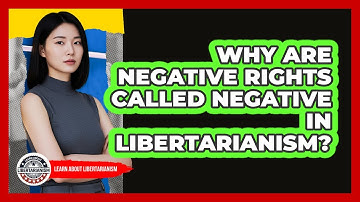 Why Are Negative Rights Called Negative In Libertarianism? - Learn About Libertarianism