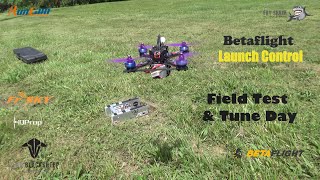 Betaflight Launch Control Field Test And Tune Day