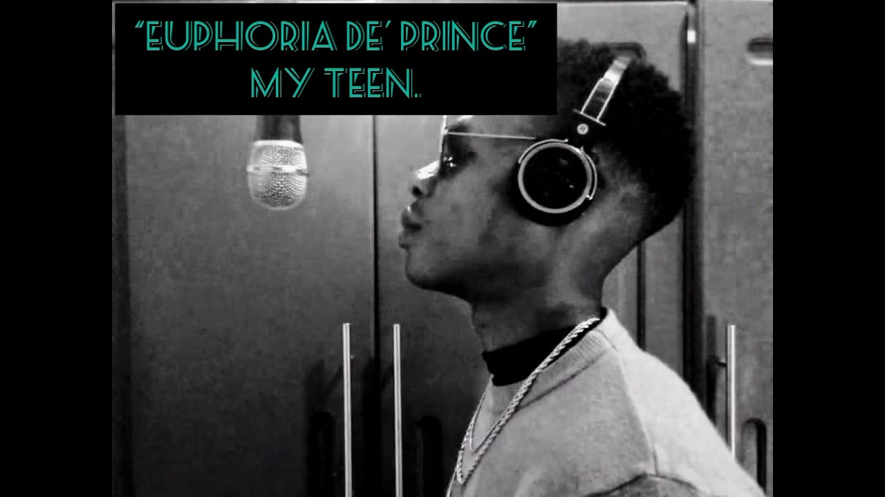 Euphoria De' Prince _-_ My teen (Official lyrics).