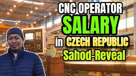 CNC OPERATOR SALARY in CZECH REPUBLIC EUROPE