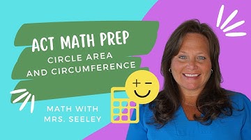 ACT Math Prep - Circles: Area and Circumference