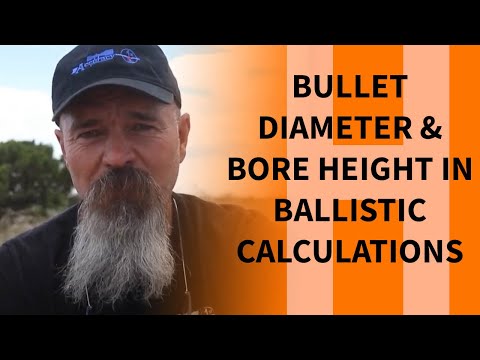 How Bullet Diameter and Bore Height impact your ballistic calculations