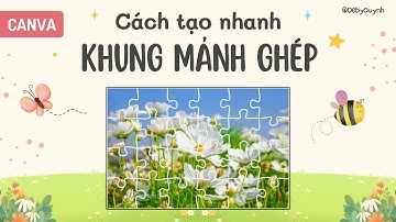 Cách làm khung mảnh ghép cho hình trên Canva siêu nhanh | Làm hiệu ứng mảnh ghép hình